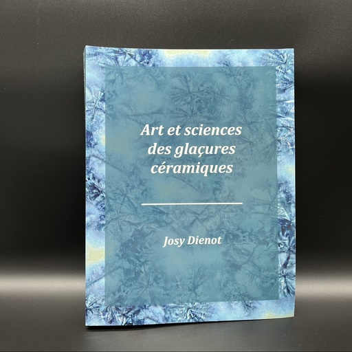 Art et sciences des glaçures céramiques